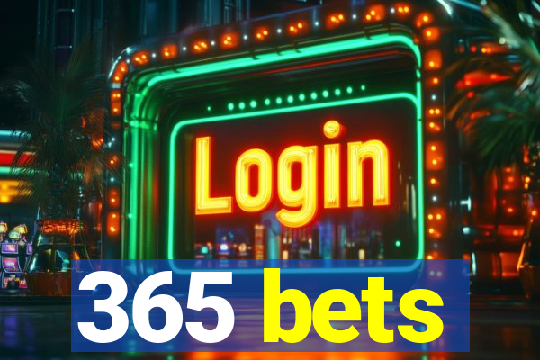 365 bets